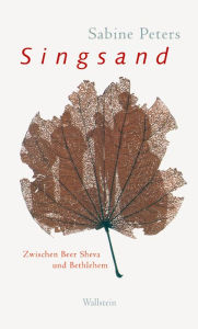 Singsand: Zwischen Beer Sheva und Bethlehem Sabine Peters Author
