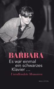 Es war einmal ein schwarzes Klavier .: Unvollendete Memoiren Barbara Author