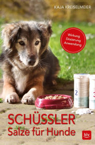 Schüßler-Salze für Hunde: Wirkung * Dosierung * Anwendung - Kaja Kreiselmeier