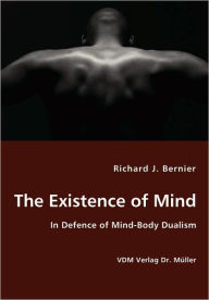The Existence Of Mind - Richard J. Bernier