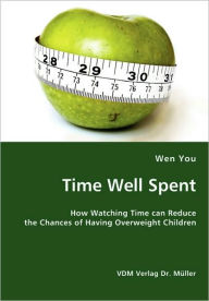 Time Well Spent: How Watching Time can Reduce the Chances of Having Overweight Children Wen You Author