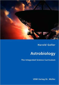 Astrobiology - The Integrated Science Curriculum - Harold Geller