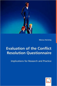 Evaluation of the Conflict Resolution Questionnaire Marcus Henning Author