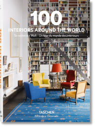 100 Interiors Around the World Taschen Editor