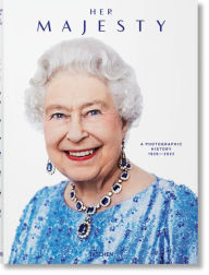 Her Majesty. A Photographic History 1926-2022 Christopher Warwick Author