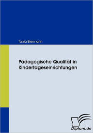 Pï¿½dagogische Qualitï¿½t in Kindertageseinrichtungen Tanja Biermann Author
