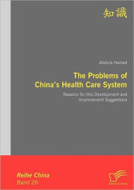 The Problems of China's Health Care System Abdula Hamed Author
