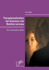 Therapiemotivation bei Anorexia und Bulimia nervosa: Eine retrospektive Studie Anna Bill Author