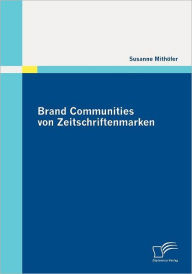 Brand Communities von Zeitschriftenmarken Susanne Mithöfer Author