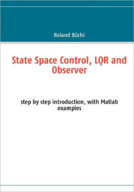 State Space Control, Lqr And Observer - Roland B Chi