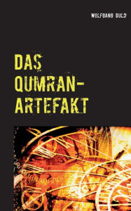 Das Qumran-Artefakt Wolfgang Duld Author