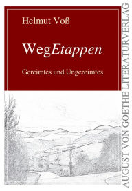 WegEtappen: Gereimtes und Ungereimtes Helmut Voß Author