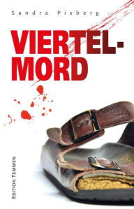 Viertelmord: Chavis und der tote Tänzer Sandra Pixberg Author