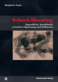 School-Shooting Benjamin Faust Author