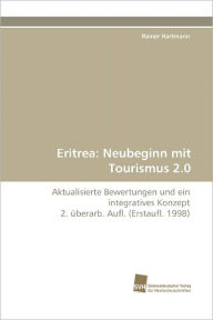 Eritrea: Neubeginn Mit Tourismus 2.0 Rainer Hartmann Author