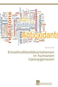 Einzelnukleotidvariationen in humanen Lipoxygenasen Thomas Horn Author