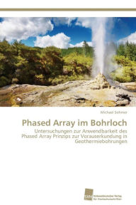 Phased Array im Bohrloch Michael Sohmer Author