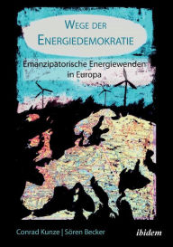 Wege der Energiedemokratie. Emanzipatorische Energiewenden in Europa SÃ¶ren Becker Author