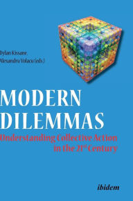 Modern Dilemmas: Understanding Collective Action in the 21st Century Dylan Kissane Editor