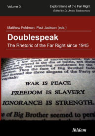 Doublespeak: The Rhetoric of the Far Right Since 1945 Matthew Feldman Editor