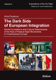 The Dark Side of European Integration: Social Foundations and Cultural Determinants of the Rise of Radical Right Movements in Contemporary Europe Alin