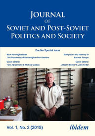 Journal of Soviet and Post-Soviet Politics and Society: 2015/2: Double Special Issue: Back from Afghanistan: The Experiences of Soviet Afghan War Vete
