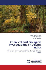 Chemical and Biological Investigations of Dillenia indica Most. Nazma Parvin Author