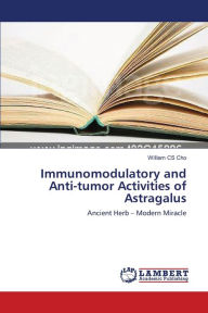 Immunomodulatory and Anti-tumor Activities of Astragalus William CS Cho Author