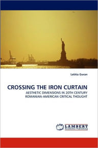 Crossing the Iron Curtain Letitia Guran Author