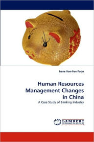 Human Resources Management Changes in China Irene Hon-Fun Poon Author
