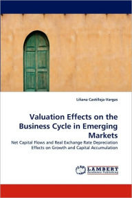 Valuation Effects on the Business Cycle in Emerging Markets Liliana Castilleja-Vargas Author