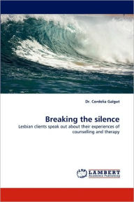 Breaking the Silence Cordelia Galgut Author