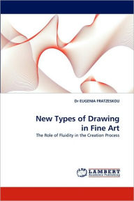 New Types of Drawing in Fine Art Eugenia Fratzeskou Author
