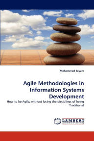 Agile Methodologies in Information Systems Development Mohammed Seyam Author