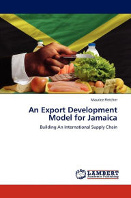 An Export Development Model for Jamaica Fletcher Maurice Author
