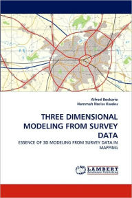 THREE DIMENSIONAL MODELING FROM SURVEY DATA Alfred Bockarie Author