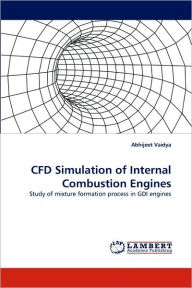 Cfd Simulation of Internal Combustion Engines Abhijeet Vaidya Author