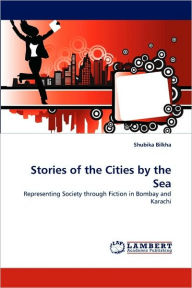 Stories of the Cities by the Sea Shubika Bilkha Author