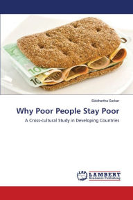 Why Poor People Stay Poor Siddhartha Sarkar Author
