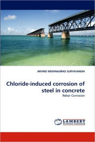 Chloride-Induced Corrosion of Steel in Concrete Arvind Krishnajirao Suryavanshi Author
