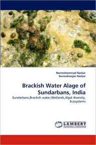 Brackish Water Alage of Sundarbans, India Nurmohammad Naskar Author