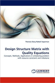 Design Structure Matrix with Quality Equations Theresia Daisy Nattali Suparman Author