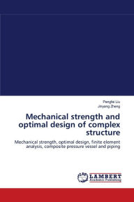 Mechanical strength and optimal design of complex structure Pengfei Liu Author