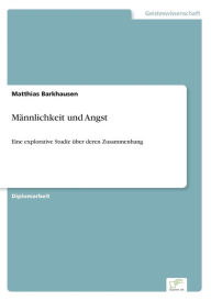 Männlichkeit und Angst Matthias Barkhausen Author