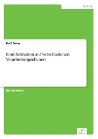 Bioinformation auf verschiedenen Verarbeitungsebenen Rolf Oster Author