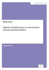 Digitale Visualisierung von chemischen Laboratoriumstechniken Stefan Prasse Author