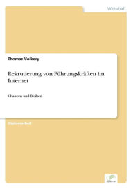 Rekrutierung von FÃ¯Â¿Â½hrungskrÃ¯Â¿Â½ften im Internet: Chancen und Risiken Thomas Volkery Author