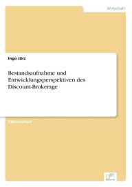 Bestandsaufnahme und Entwicklungsperspektiven des Discount-Brokerage Ingo Jörz Author
