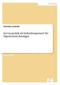 Servicepolitik als Verkaufsargument fï¿½r Eigentumswohnungen Christian Jentzsch Author