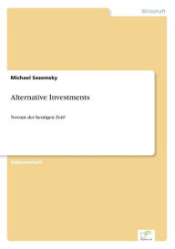 Alternative Investments: Novum der heutigen Zeit? Michael Sezemsky Author